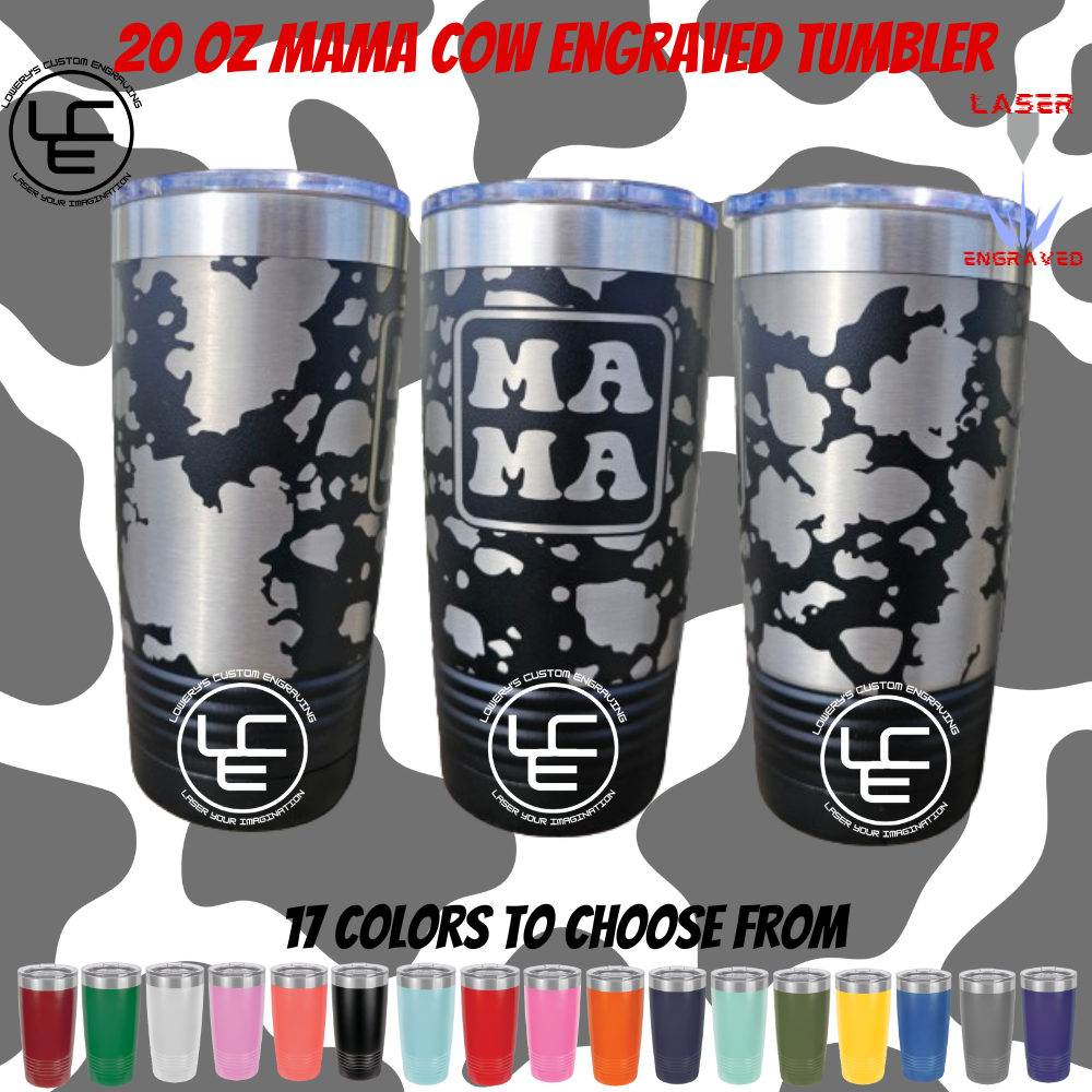 Mama Cow Print Laser Wrap on our 20oz Tumblers