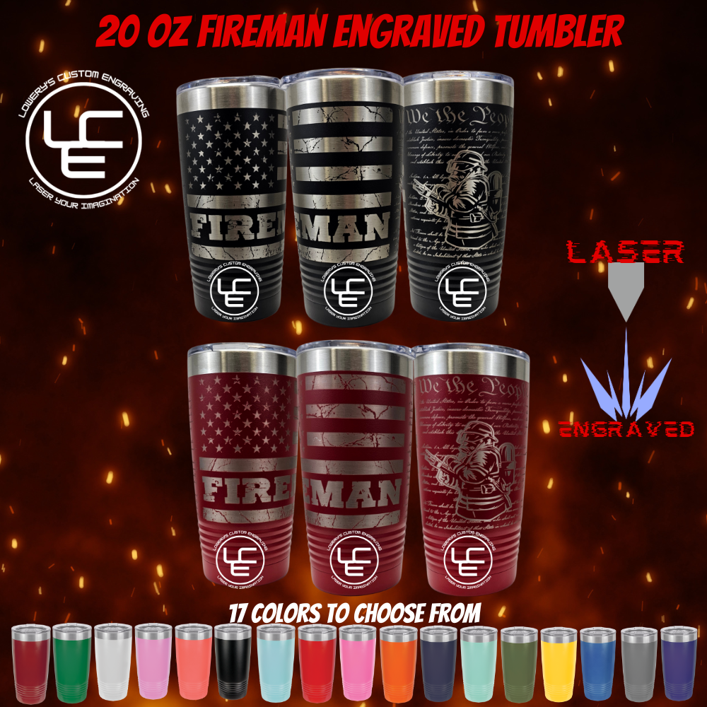 Fireman Laser Wrap on our 20oz Tumblers