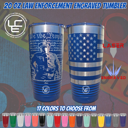 Law Enforcement 360 degree Laser Wrap on our 20oz Tumblers